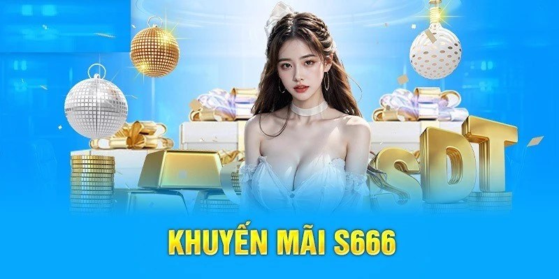 Các quy định và điều kiện về khuyến mãi S666